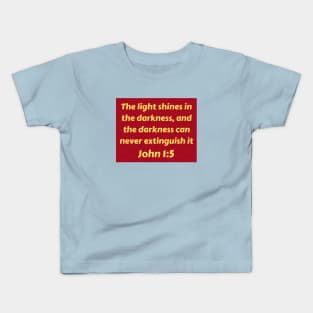 Bible Verse John 1:5 Kids T-Shirt